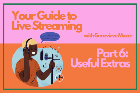 Download Your Guide to Live Streaming Part 6: Useful Extras - Art Collection