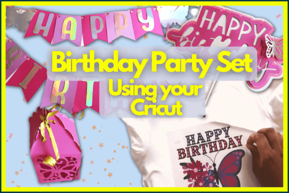 Download How to Make a Themed Birthday Party Set Using Your Cricut - Art Collection